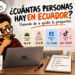 ¿Cuántas personas hay en Ecuador? Depende de a quién le preguntes